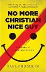 Paul Coughlin - No More Christian Nice Guy