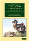 Alexander Gordon Melville, Melville Alexander Gordon, Hugh Edwin Strickland, Hugh Edwin Melville Strickland - Dodo and Its Kindred