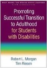 Scott Kupferman, Tashina Meaker, Robert L. Morgan, Robert L. (Utah State University Morgan, Tim Riesen, Tim (Utah State University Riesen... - Promoting Successful Transition to Adulthood for Students with Disabilities