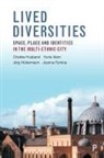 Yunis Alam, Yunis (Department of Social Sciences and Humanities Alam, Joanna Fomina, Jorg Huettermann, Jorg (Universitat Bielefeld) Huettermann, Charles Husband... - Lived diversities