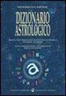 Federico Capone - Dizionario astrologico. Tratti caratteriologici e di patologia psichica. Tendenze. Interessi