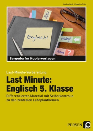 Carin Geck, Carina Geck, Tim Heidemann, Claudine Stier - Last Minute: Englisch 5. Klasse - Differenziertes Material mit Selbstkontrolle zu den zentralen Lehrplanthemen