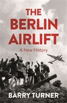 Barry Turner - The Berlin Airlift