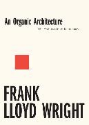 Frank Lloyd Wright,  Lloyd Wright Frank, Andrew Saint,  Saint Andrew, Frank Lloyd Wright,  WRIGHT FRANK LLOYD... - Organic Architecture: The Architecture of Democracy