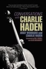 Charlie Haden, Josef Woodard, Josef/ Haden Woodard - Conversations With Charlie Haden