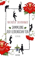 Natalka Sniadanko - Sammlung der Leidenschaften