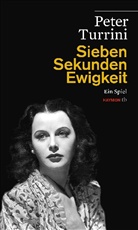 Peter Turrini - Sieben Sekunden Ewigkeit