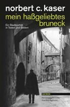 Norbert C Kaser, Norbert C. Kaser, Joachi Gatterer, Joachim Gatterer - mein haßgeliebtes bruneck
