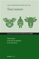 Johanna Schmidt-Lauber, Nieradzik, Lukas Nieradzik, Lukasz Nieradzik, Schmidt-Lauber, Schmidt-Lauber... - Tiere nutzen