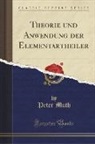 Peter Muth - Theorie und Anwendung der Elementartheiler (Classic Reprint)