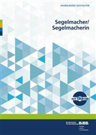 Barbar Galla, Ka Howold, Gerhard u a Jagow, BIBB Bundesinstitut für Berufsbildung, BIB Bundesinstitut für Berufsbildung, Bundesinstitut für Berufsbildung (BIBB)... - Segelmacher/ Segelmacherin