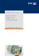 Olaf Achtelik, Ralf Benna, Ralf Fischer, Bundesverband der Deutschen Volksbanken und Raiffeisenbanken e. V. (BVR) - Bankenunion III: Einlagen- und Institutssicherung