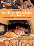 Bernhard Gruber - Handbuch Brotbacköfen selber bauen