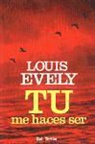 Louis Evely - Tú me haces ser