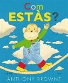 Anthony Browne, Anthony Browne - Com estàs?