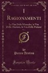Pietro Aretino - I Ragionamenti, Vol. 1