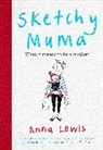 Anna Lewis, Lewis Anna - Sketchy Muma