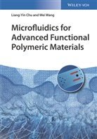 Liang-Yi Chu, Liang-Yin Chu, Wei Wang - Microfluidics for Advanced Functional Polymeric Materials