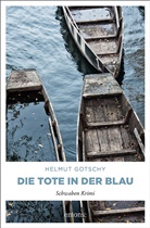 Helmut Gotschy - Die Tote in der Blau