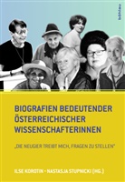 Ilse Herausgegeben von Korotin, Ils Korotin, Ilse Korotin, Stupnicki, Stupnicki, Nastas Stupnicki... - Biografien bedeutender österreichischer Wissenschafterinnen