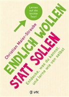 Christian Maier-Straube - Endlich wollen statt sollen