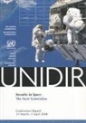 United Nations Institute for Disarmament - Security in Space: The Next Generation
