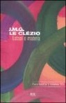Jean-Marie Le Clézio - Estasi e materia
