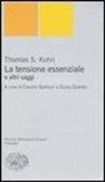 Thomas S. Kuhn, C. Bartocci, G. Giorello - La tensione essenziale e altri saggi