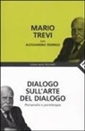 Mario Trevi, A. Fedrigo - Dialogo sull'arte del dialogo. Psicoanalisi e psicoterapia