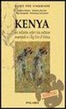 Massimo Bocale, Piera Borghetti, Gianni Maitan - Kenya. Un infinito safari tra culture ancestrali e i Big Five d'Africa