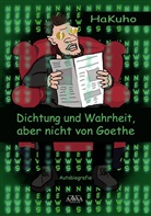 HaKuho, Hans-Georg Kaethner - Dichtung und Wahrheit, aber nicht von Goethe