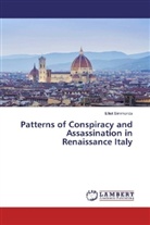 Elliot Simmonds - Patterns of Conspiracy and Assassination in Renaissance Italy