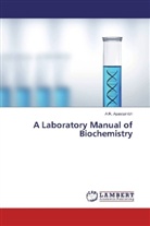 A R Apastambh, A. R. Apastambh, A.R. Apastambh - A Laboratory Manual of Biochemistry