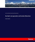 Carl Ernst Bock, Ma Julius Zimmermann, Max Julius Zimmermann, Max Julius Zimmermann - Das Buch vom gesunden und kranken Menschen