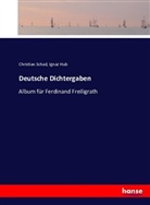 Hub, Hub, Ignaz Hub, Christia Schad, Christian Schad - Deutsche Dichtergaben