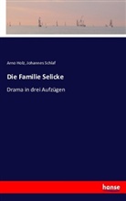 Arn Holz, Arno Holz, Johannes Schlaf - Die Familie Selicke