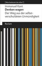 Immanuel Kant - Denken wagen. Der Weg aus der selbstverschuldeten Unmündigkeit. [Was bedeutet das alles?]