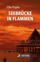 Elke Pupke - Seebrücke in Flammen