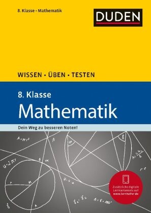 Kari Hantschel, Karin Hantschel, Michael Neumann-Krapp, Michaela Neumann-Krapp, Wiebke Salzmann, … - Duden Wissen - Üben - Testen: Mathematik 8. Klasse Ideal zur Vorbereitung auf Klassenarbeiten. Für Gymnasium und Gesamtschule. Dein weg zu besseren Noten
