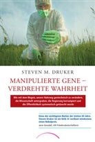 Steven M Druker, Steven M. Druker, Steven M Druker - Manipulierte Gene - Verdrehte Wahrheit