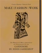 Caroly Denham, Carolyn Denham, Roderick Field, Daniela Kletzke - Make | Fashion | Work