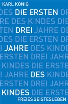 Karl König, Georg Soldner - Die ersten drei Jahre des Kindes