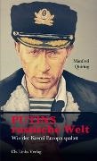 Manfred Quiring - Putins russische Welt - Wie der Kreml Europa spaltet