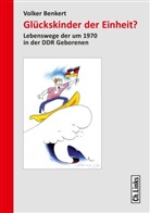 Volker Benkert - Glückskinder der Einheit?