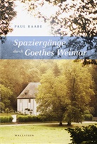 Paul Raabe - Spaziergänge durch Goethes Weimar