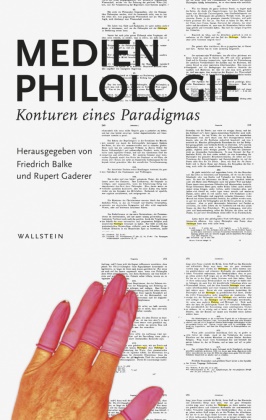 Friedric Balke, Friedrich Balke, Friedrich Balke (Prof. Dr.), Gaderer, Gaderer, … - Medienphilologie Konturen eines Paradigmas