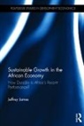 Jeffrey James, Jeffrey (Tilburg University James - Sustainable Growth in the African Economy