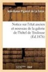 Piganiol de la force, Jean-Aymar Piganiol De La Force, Piganiol de la Force-J-A - Notice sur l etat ancien et