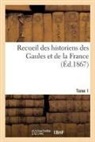 Léopold Delisle, Delisle-l - Recueil des historiens des gaules