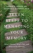 Andrew E Budson, Andrew E. Budson, Andrew E. (Prof Budson, Budson Andrew E., Maureen K O'Connor, … - Seven Steps to Managing Your Memory What''s Normal, What''s Not, and What to Do About It